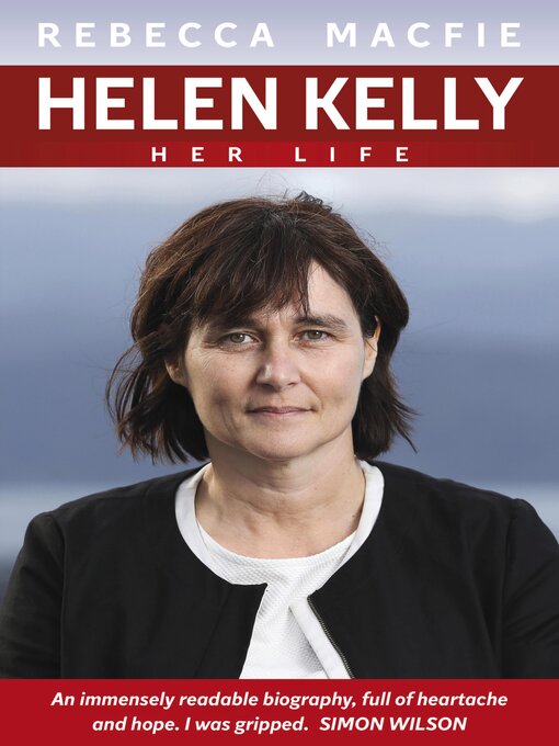 Title details for Helen Kelly by Rebecca Macfie - Available